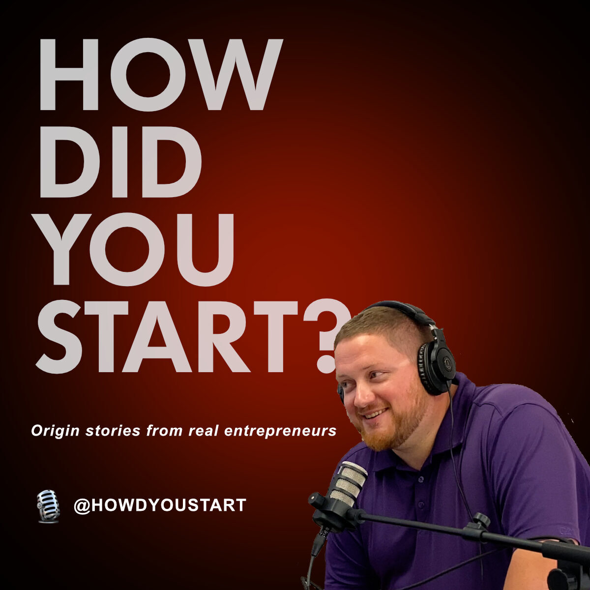 How'd You Start? Business Talk Podcast