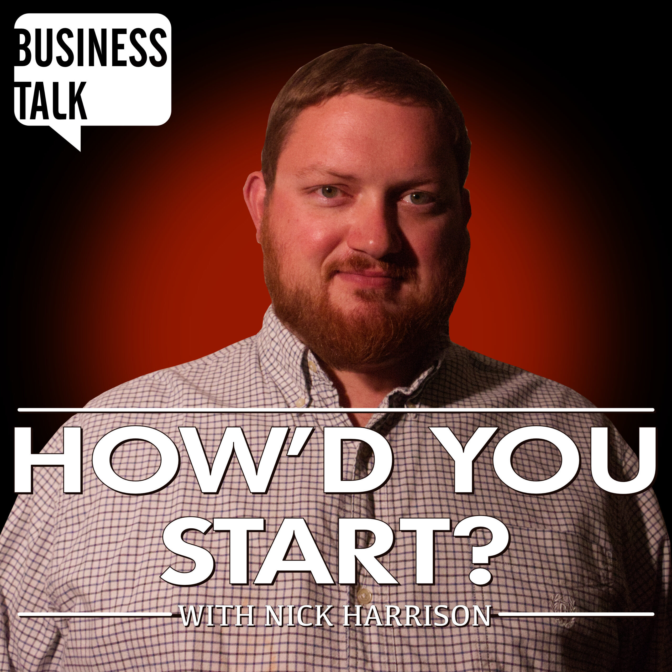 How'd You Start? | Business Podcast