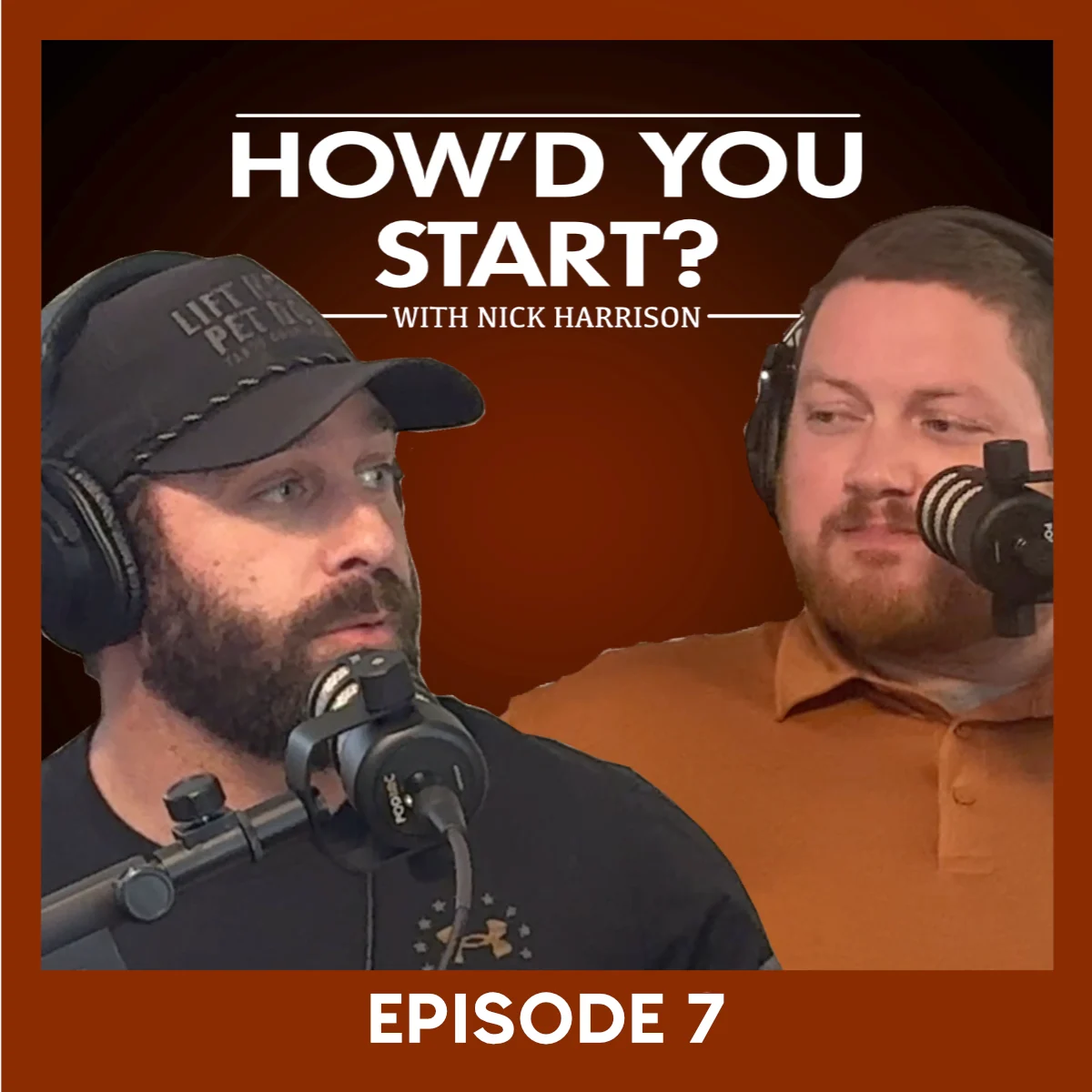 Episode 7 - How'd You Start? Podcast